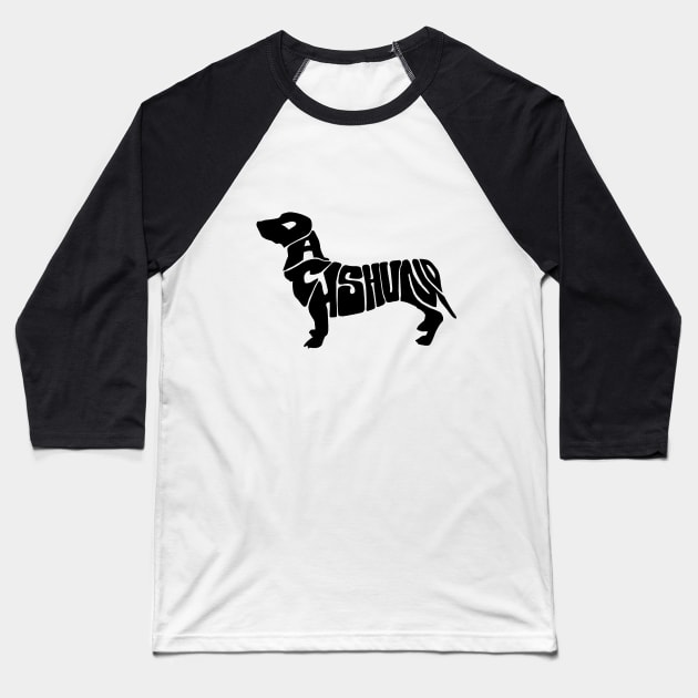 Dachshund Typography Baseball T-Shirt by Grafikstudio